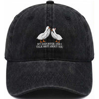 My Daughter And I Talk Shit About You Washed Cotton Baseball Cap Funny Sarcastic Dad Father's Day