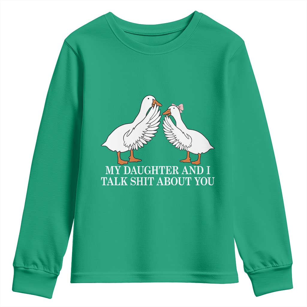 My Daughter And I Talk Shit About You Youth Sweatshirt Funny Sarcastic Dad Father's Day