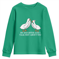 My Daughter And I Talk Shit About You Youth Sweatshirt Funny Sarcastic Dad Father's Day