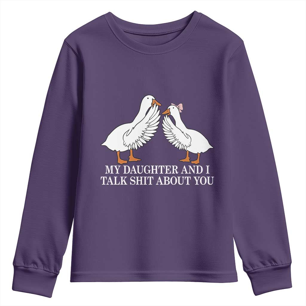 My Daughter And I Talk Shit About You Youth Sweatshirt Funny Sarcastic Dad Father's Day