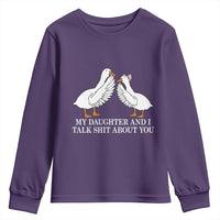 My Daughter And I Talk Shit About You Youth Sweatshirt Funny Sarcastic Dad Father's Day