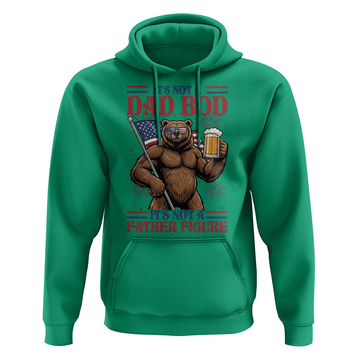 It's Not A Dad BOD It's A Father Figure Hoodie Dad Bear Drinking Beer 4th of July