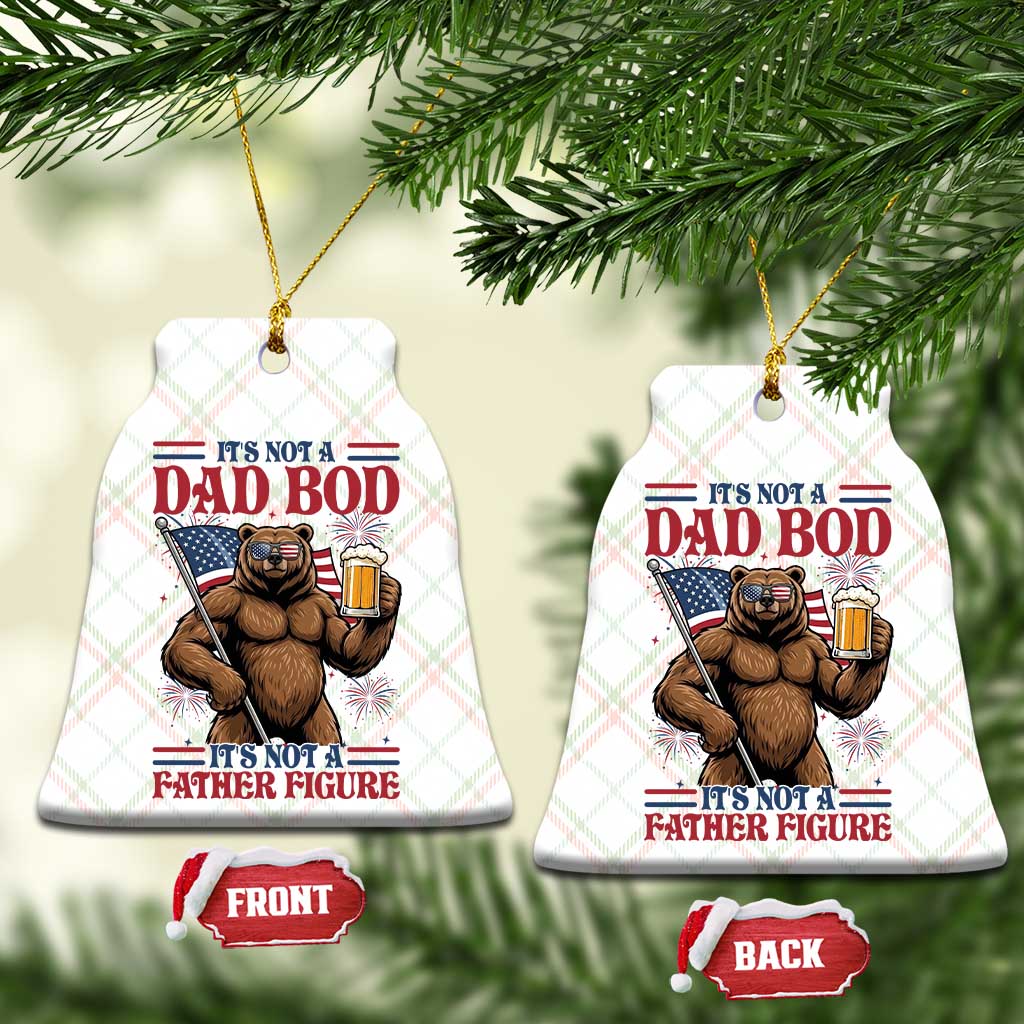 It's Not A Dad BOD It's A Father Figure Ceramic Ornament Dad Bear Drinking Beer 4th of July