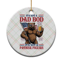It's Not A Dad BOD It's A Father Figure Ceramic Ornament Dad Bear Drinking Beer 4th of July