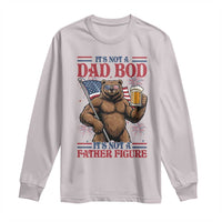 It's Not A Dad BOD It's A Father Figure Long Sleeve Shirt Dad Bear Drinking Beer 4th of July