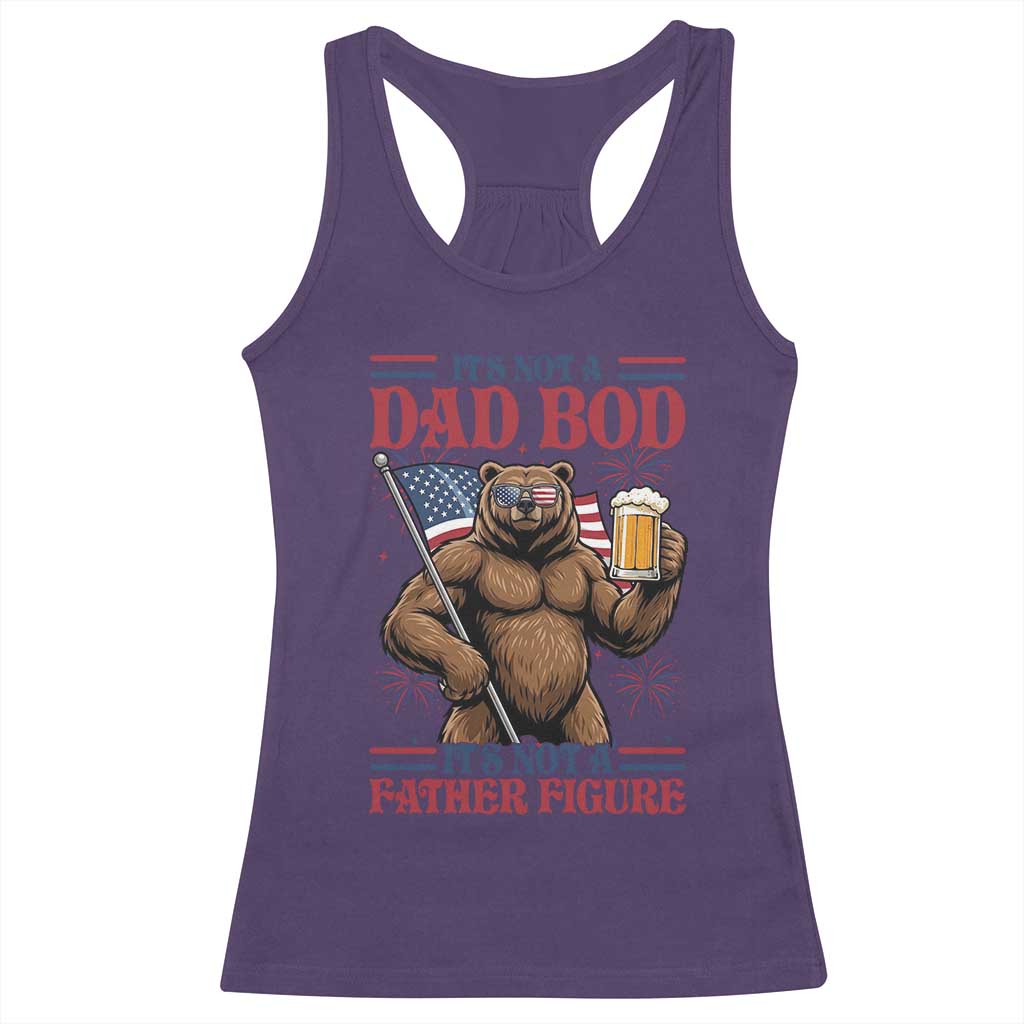It's Not A Dad BOD It's A Father Figure Racerback Tank Top Dad Bear Drinking Beer 4th of July