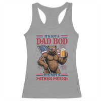 It's Not A Dad BOD It's A Father Figure Racerback Tank Top Dad Bear Drinking Beer 4th of July