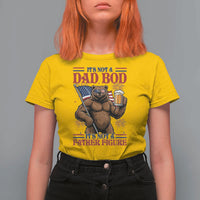 It's Not A Dad BOD It's A Father Figure T Shirt For Women Dad Bear Drinking Beer 4th of July
