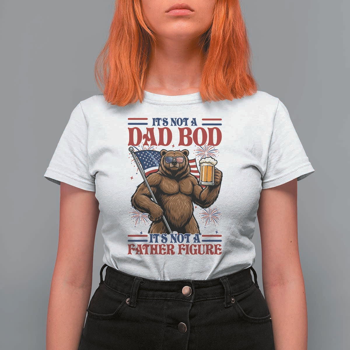 It's Not A Dad BOD It's A Father Figure T Shirt For Women Dad Bear Drinking Beer 4th of July