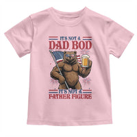 It's Not A Dad BOD It's A Father Figure Toddler T Shirt Dad Bear Drinking Beer 4th of July