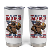 It's Not A Dad BOD It's A Father Figure Tumbler Cup Dad Bear Drinking Beer 4th of July