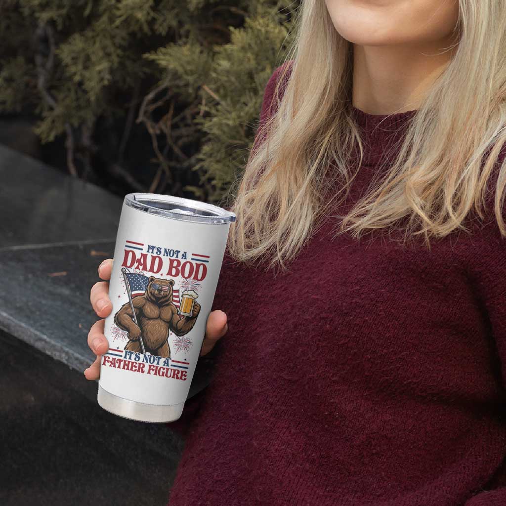 It's Not A Dad BOD It's A Father Figure Tumbler Cup Dad Bear Drinking Beer 4th of July