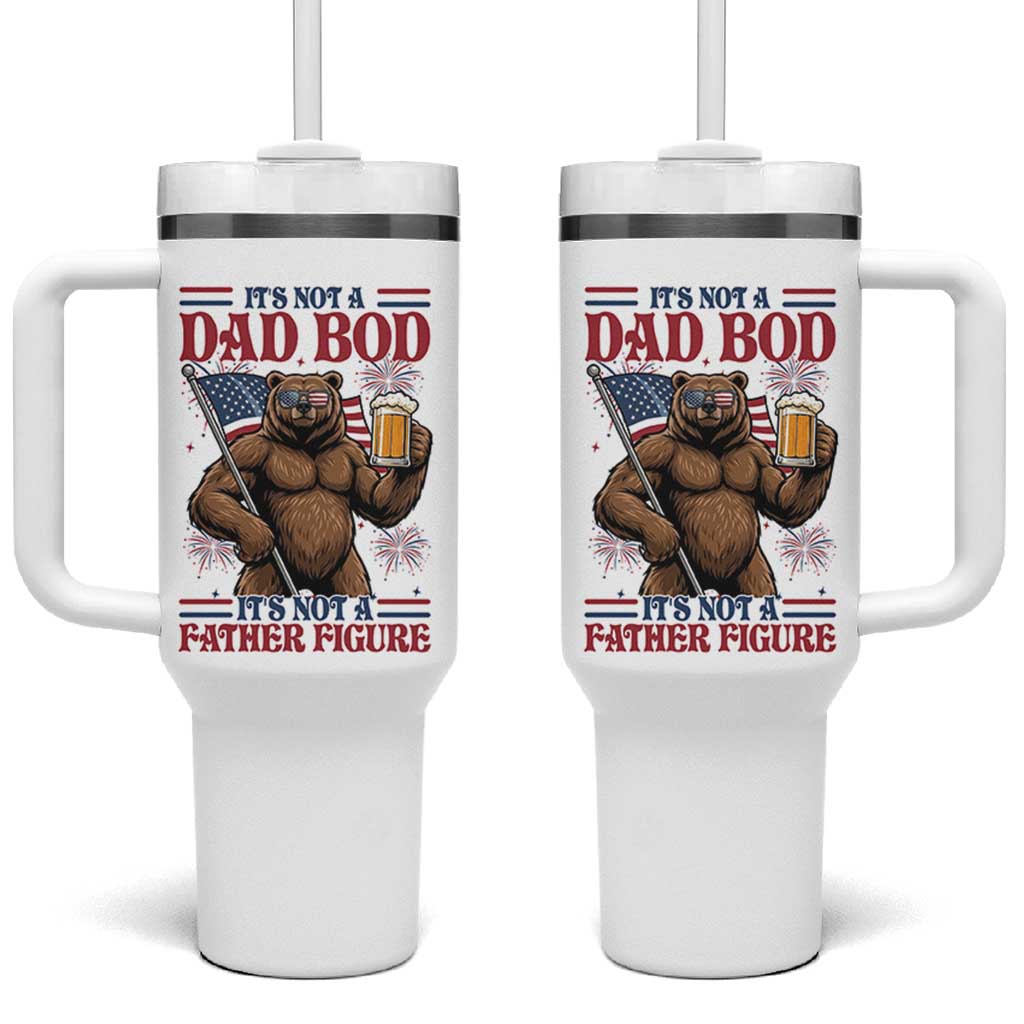 It's Not A Dad BOD It's A Father Figure Tumbler With Handle Dad Bear Drinking Beer 4th of July