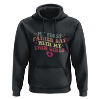 My First Fathers Day With Twin Girls Hoodie Funny New Dad Gift