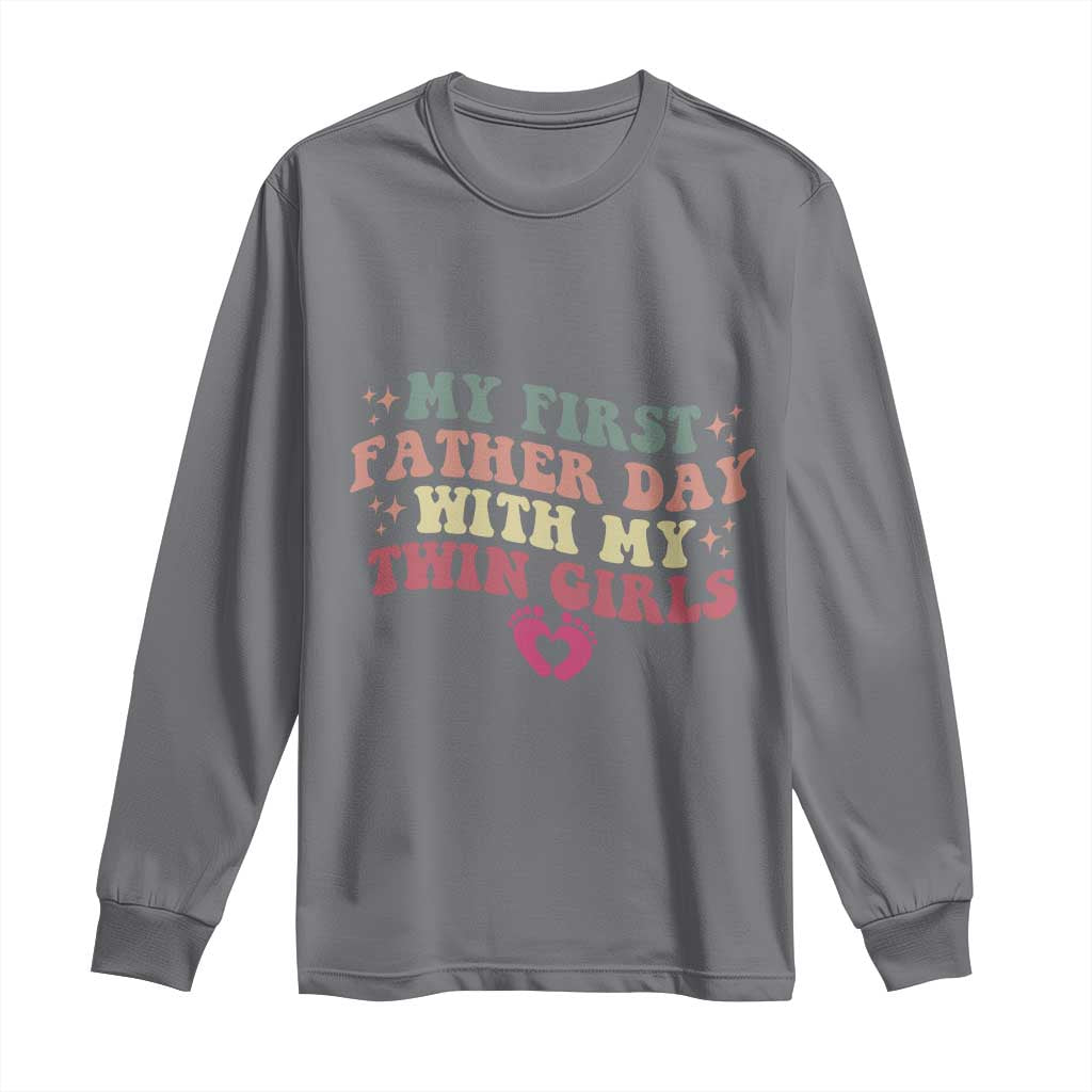 My First Fathers Day With Twin Girls Long Sleeve Shirt Funny New Dad Gift