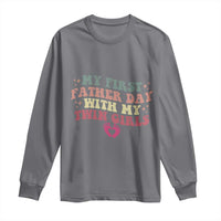 My First Fathers Day With Twin Girls Long Sleeve Shirt Funny New Dad Gift