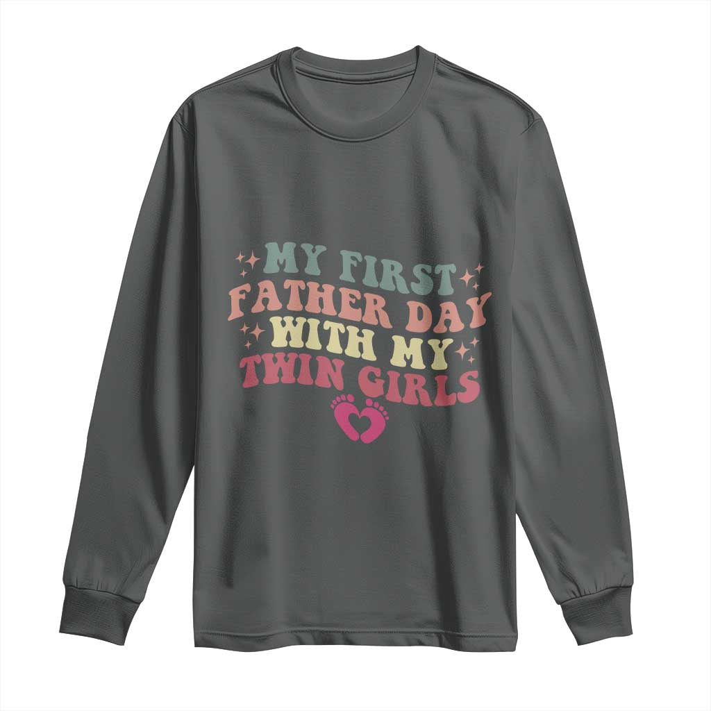 My First Fathers Day With Twin Girls Long Sleeve Shirt Funny New Dad Gift