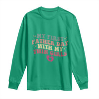My First Fathers Day With Twin Girls Long Sleeve Shirt Funny New Dad Gift