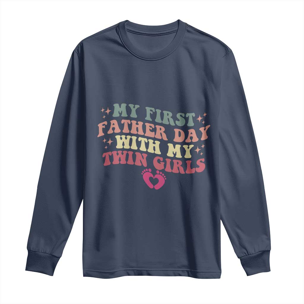 My First Fathers Day With Twin Girls Long Sleeve Shirt Funny New Dad Gift