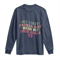 My First Fathers Day With Twin Girls Long Sleeve Shirt Funny New Dad Gift