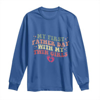 My First Fathers Day With Twin Girls Long Sleeve Shirt Funny New Dad Gift