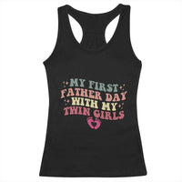 My First Fathers Day With Twin Girls Racerback Tank Top Funny New Dad Gift