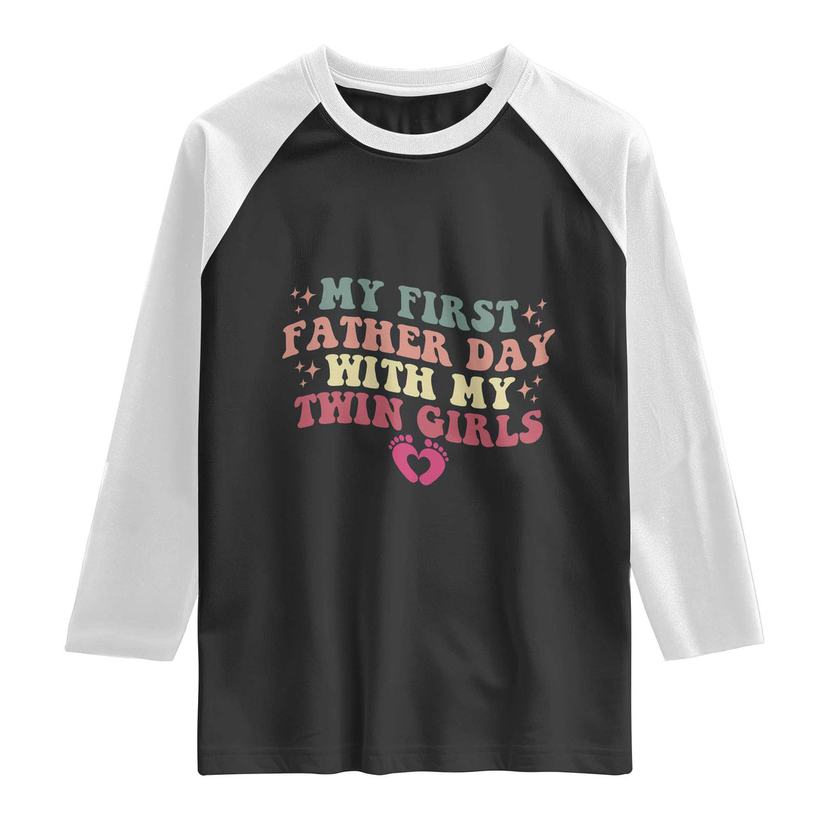 My First Fathers Day With Twin Girls Raglan Shirt Funny New Dad Gift