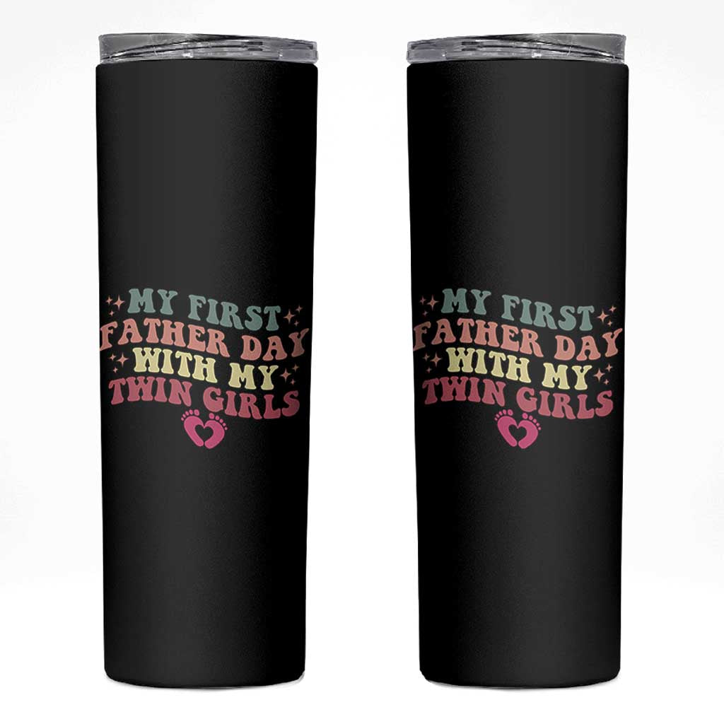 My First Fathers Day With Twin Girls Skinny Tumbler Funny New Dad Gift