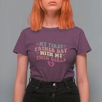 My First Fathers Day With Twin Girls T Shirt For Women Funny New Dad Gift