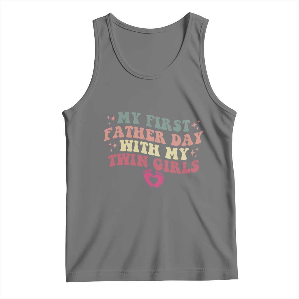 My First Fathers Day With Twin Girls Tank Top Funny New Dad Gift