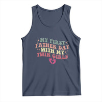 My First Fathers Day With Twin Girls Tank Top Funny New Dad Gift