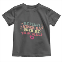 My First Fathers Day With Twin Girls Toddler T Shirt Funny New Dad Gift