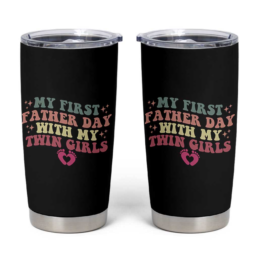 My First Fathers Day With Twin Girls Tumbler Cup Funny New Dad Gift