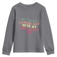 My First Fathers Day With Twin Girls Youth Sweatshirt Funny New Dad Gift