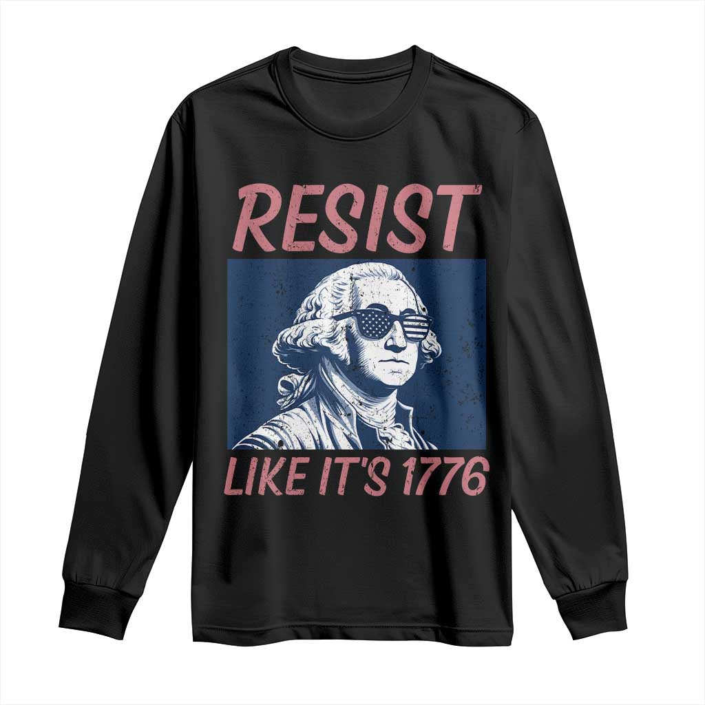 Resist Like its 1776 Long Sleeve Shirt America 4th of July 250 Years Freedom