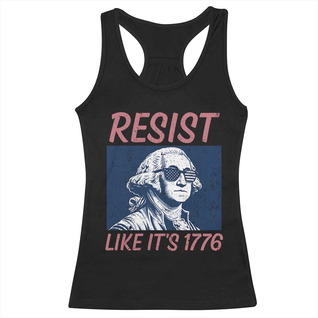 Resist Like its 1776 Racerback Tank Top America 4th of July 250 Years Freedom