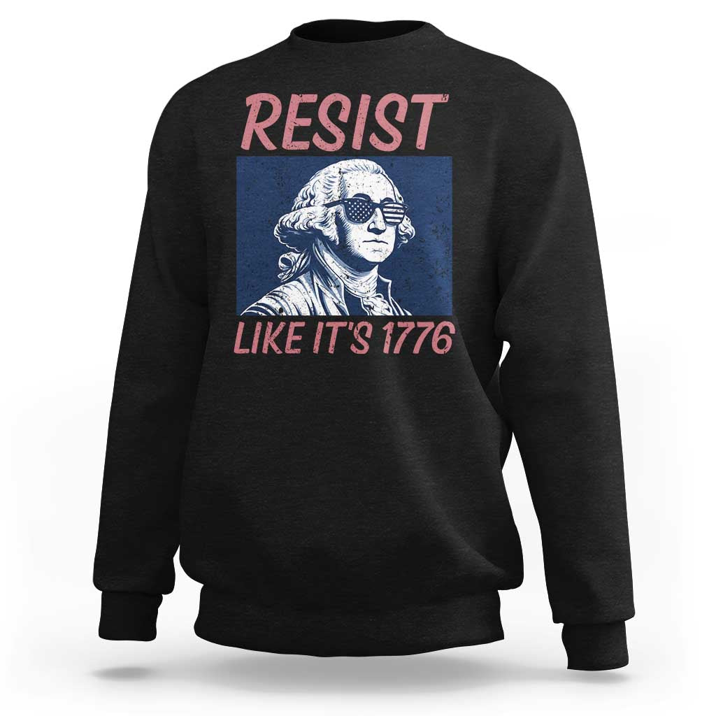 Resist Like its 1776 Sweatshirt America 4th of July 250 Years Freedom