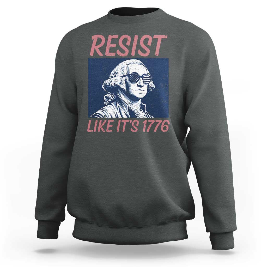 Resist Like its 1776 Sweatshirt America 4th of July 250 Years Freedom