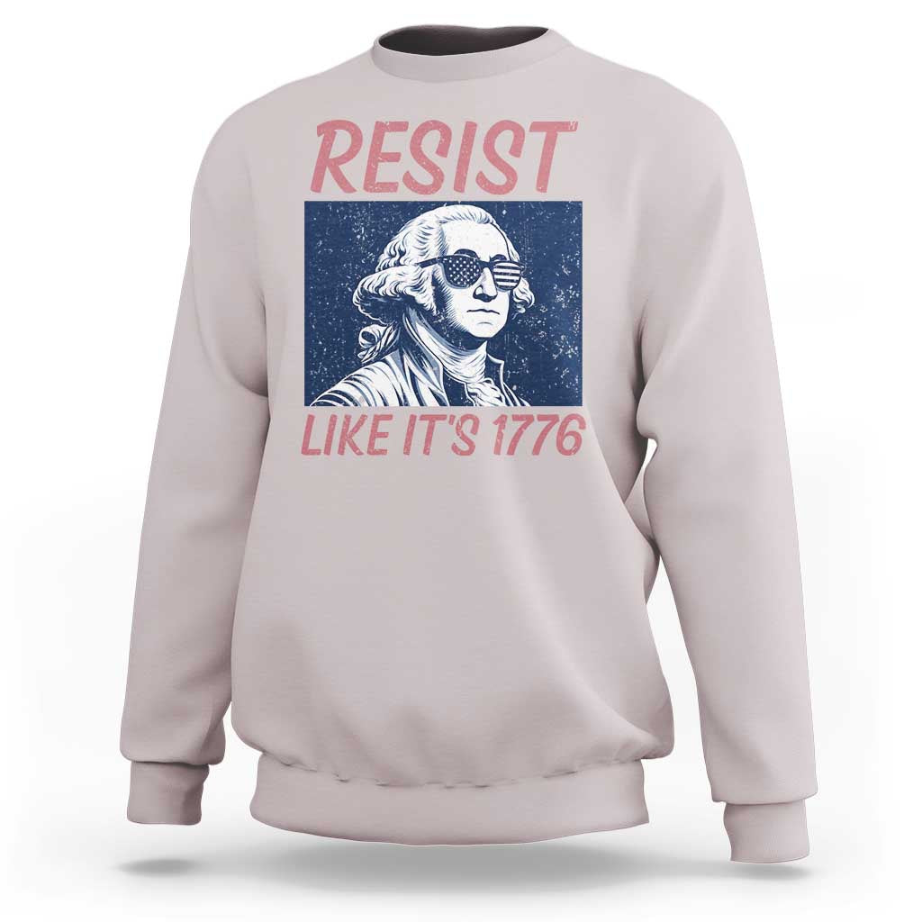 Resist Like its 1776 Sweatshirt America 4th of July 250 Years Freedom