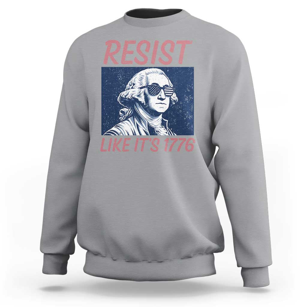 Resist Like its 1776 Sweatshirt America 4th of July 250 Years Freedom