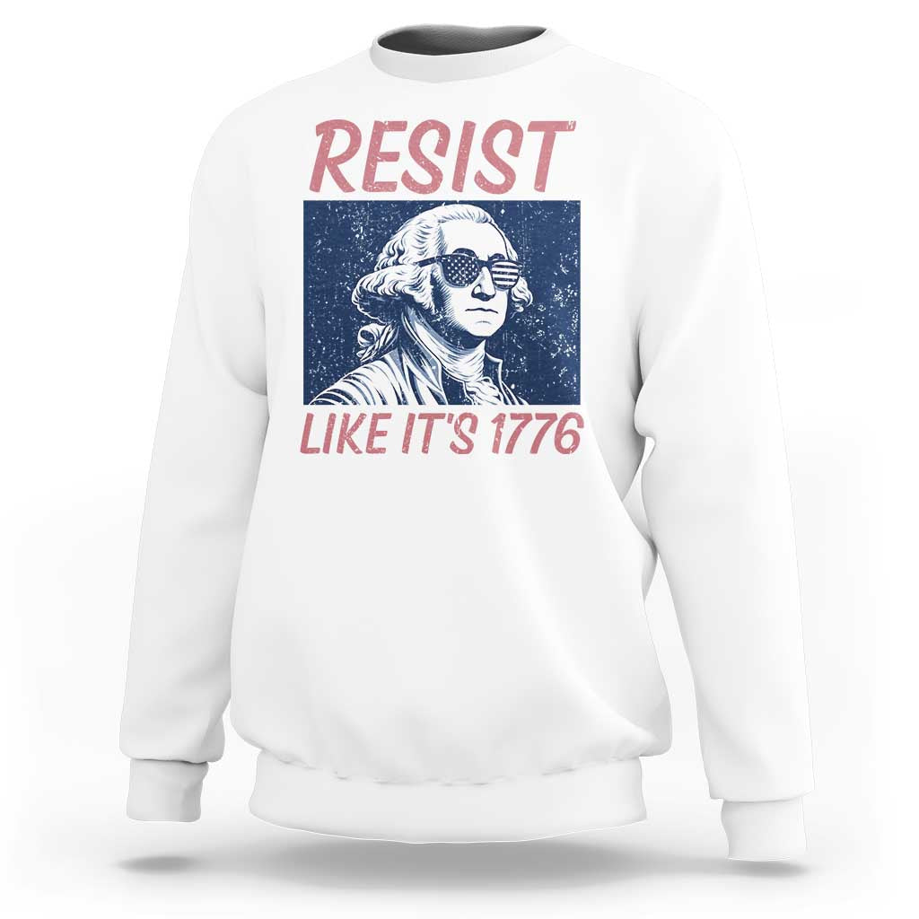 Resist Like its 1776 Sweatshirt America 4th of July 250 Years Freedom