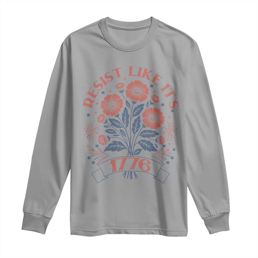 Resist Like its 1776 Long Sleeve Shirt Vintage Boho Floral Subtle 250th Anniversary