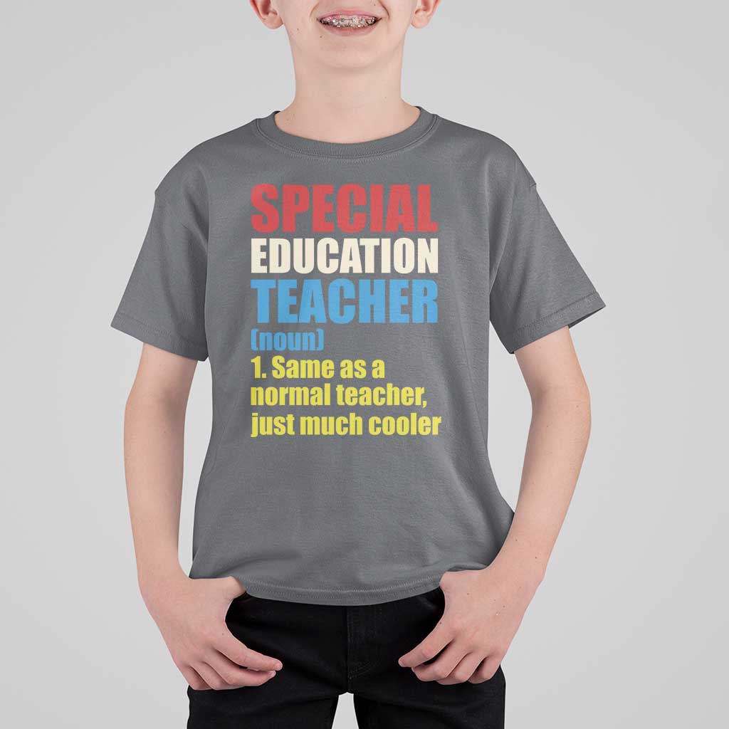 Special Education Teacher Definition T Shirt For Kid Funny Back to School
