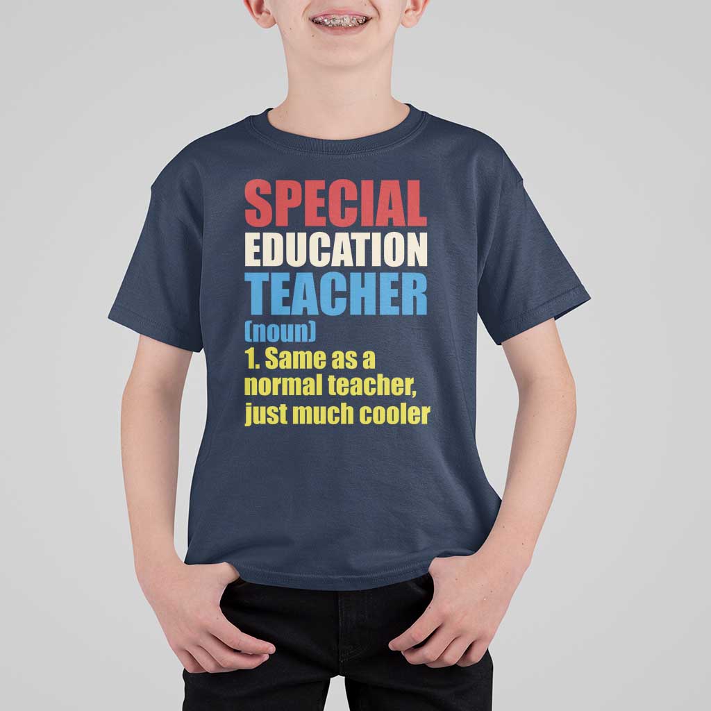Special Education Teacher Definition T Shirt For Kid Funny Back to School