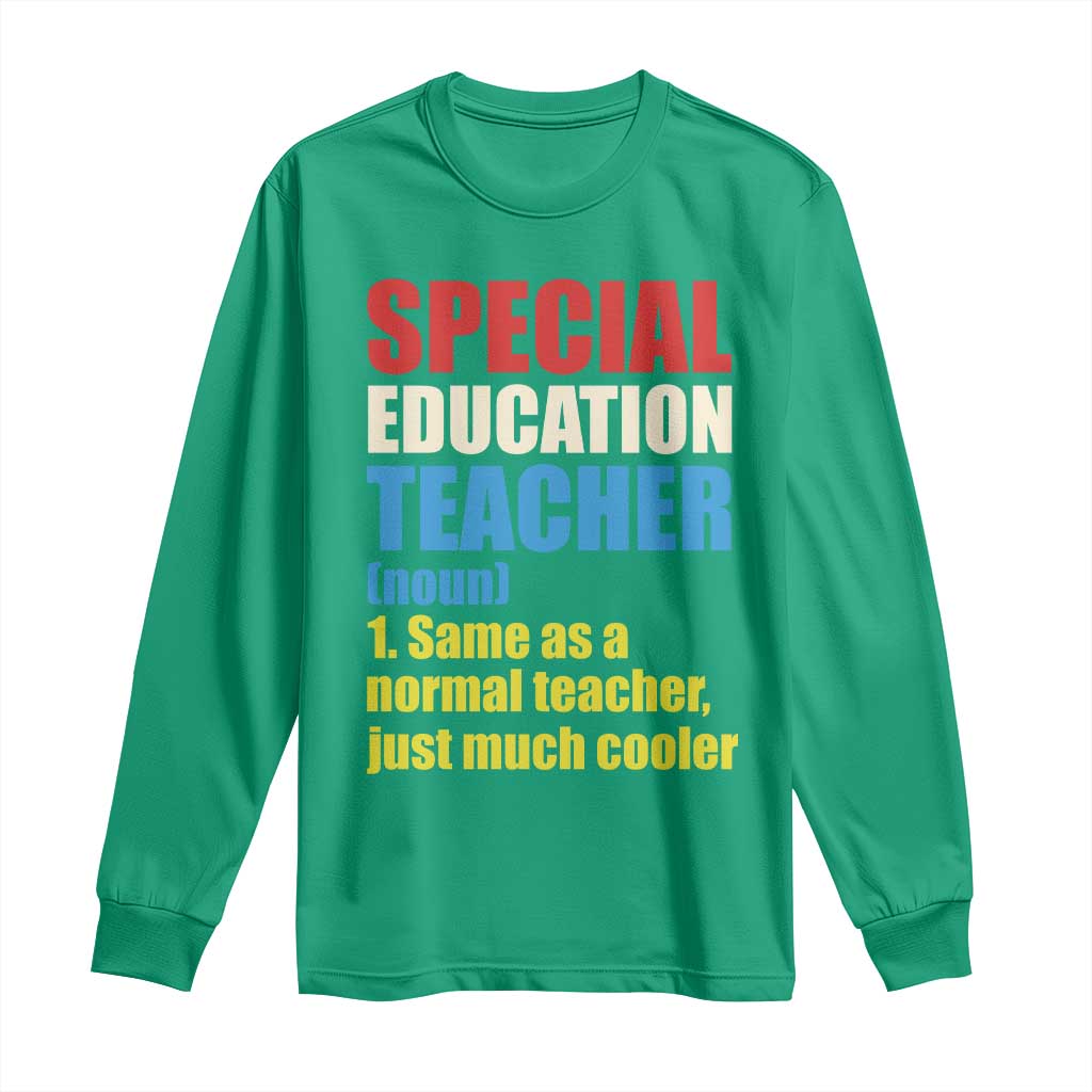 Special Education Teacher Definition Long Sleeve Shirt Funny Back to School