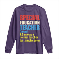 Special Education Teacher Definition Long Sleeve Shirt Funny Back to School
