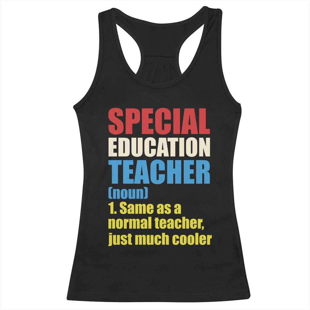 Special Education Teacher Definition Racerback Tank Top Funny Back to School