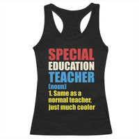 Special Education Teacher Definition Racerback Tank Top Funny Back to School