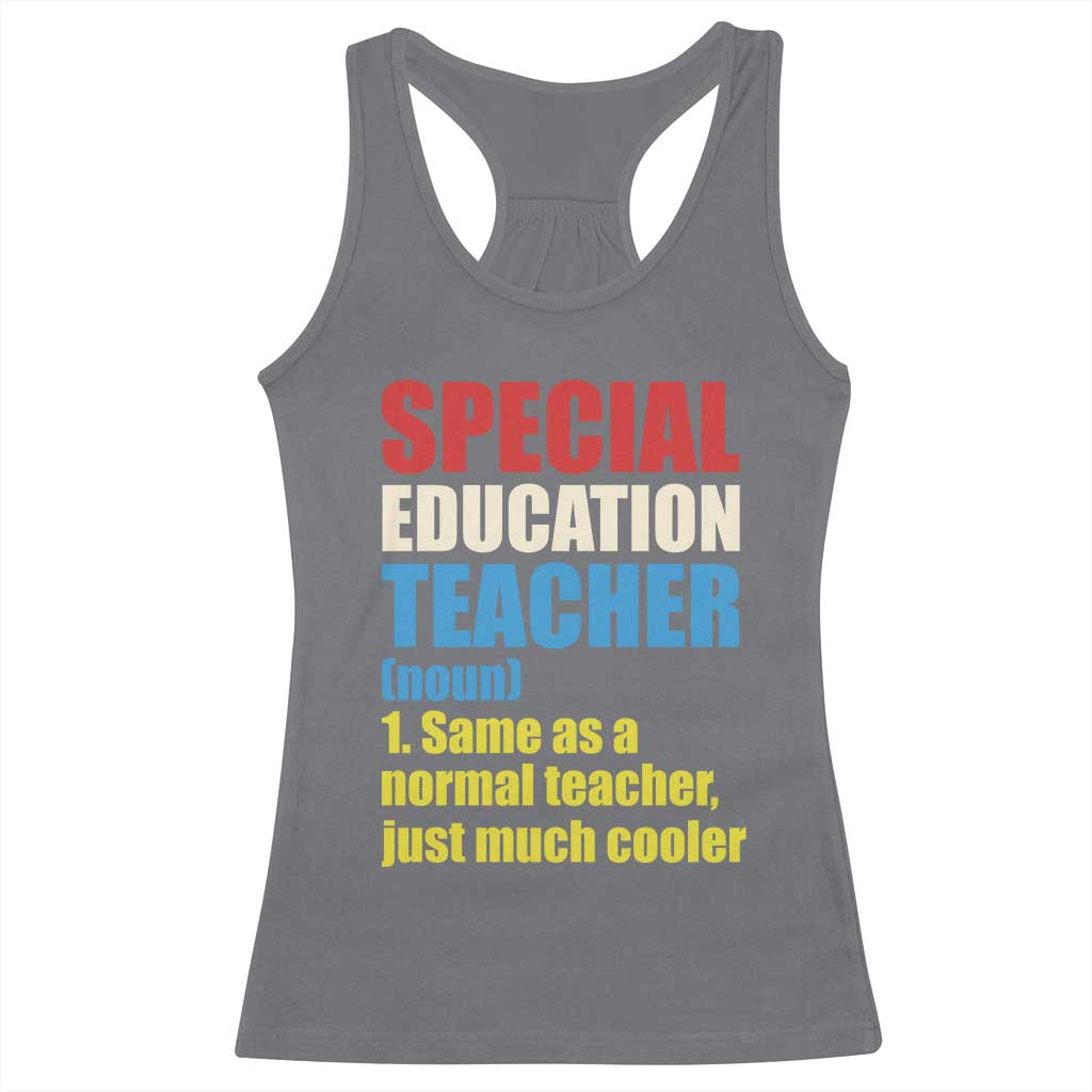 Special Education Teacher Definition Racerback Tank Top Funny Back to School