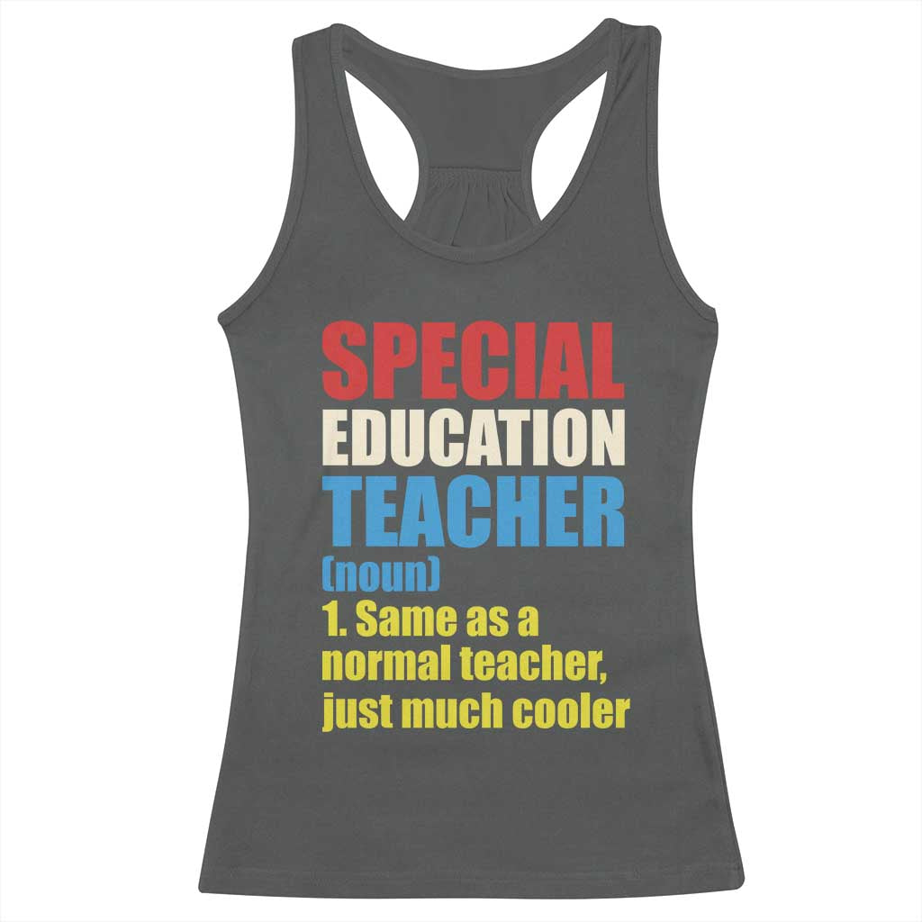 Special Education Teacher Definition Racerback Tank Top Funny Back to School